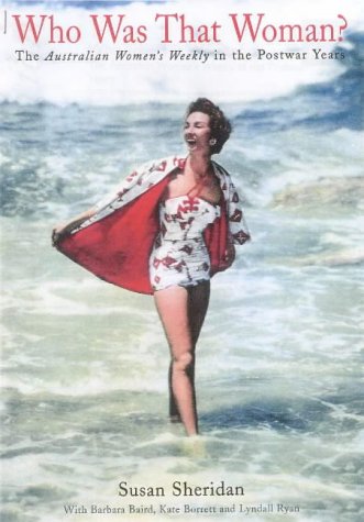 Who Was That Woman?: The Australian Women's Weekly in the Post-War Years (Paperback)