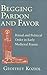 Begging Pardon and Favor: Ritual and Political Order in Early Medieval France