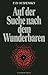Auf der Suche nach dem Wunderbaren. Perspektiven der Welterfahrung und der Selbsterkenntnis
