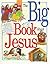 The Big Book About Jesus