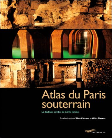 Atlas du Paris souterrain (Hardcover)