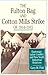 The Fulton Bag and Cotton Mills Strike of 1914-1915: Espionage, Labor Conflict, and New South Industrial Relations (CORNELL STUDIES IN INDUSTRIAL AND LABOR RELATIONS)