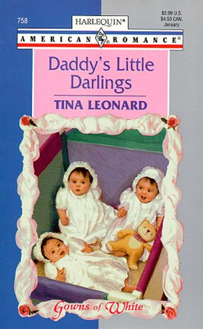 Daddy's Little Darlings (Gowns Of White) (Harlequin American Romance)