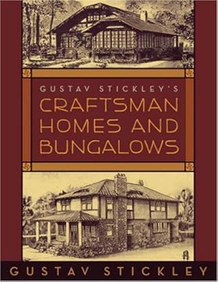 Gustav Stickley's Craftsman Homes And Bungalows