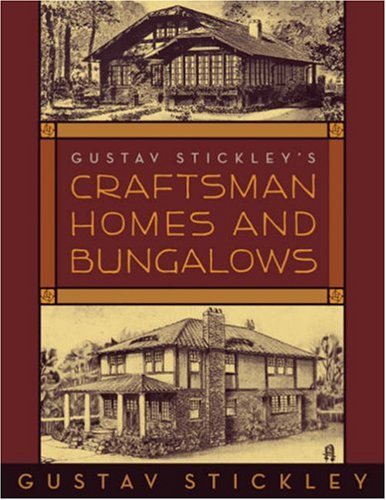 Gustav Stickley's Craftsman Homes And Bungalows (Paperback)