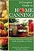 A Complete Guide To Home Canning: Selecting, Preparing, And Storing Fruits, Vegetables, And Meats