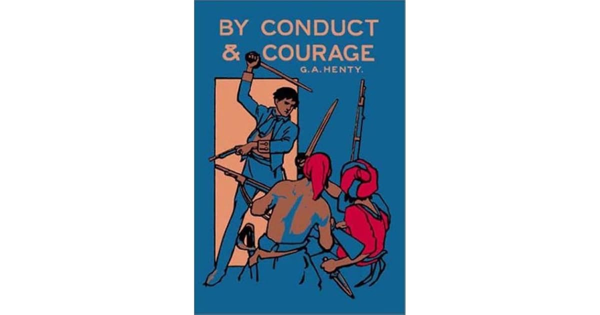 By Conduct And Courage By Conduct And Courage