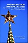 Russia's Path from Gorbachev to Putin by David M. Kotz Russia's Path from Gorbachev to Putin by David M. Kotz