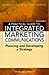 A Practical Guide to Integrated Marketing Communications (Marketing in Action)