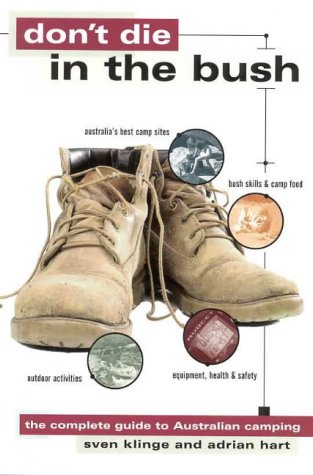 Don't Die in the Bush: The Complete Guide to Australian Camping (Paperback)