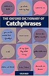 The Oxford Dictionary of Catchphrases