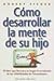 Cómo desarrollar la mente de su hijo (Spanish Edition)