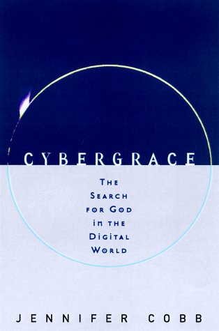 CyberGrace: The Search for God in the Digital World (Hardcover)