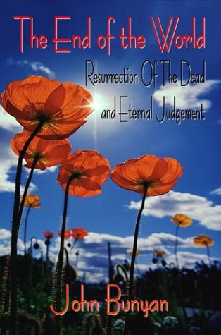 The End Of The World, The Resurrection Of The Dead And Eternal Judgment (Puritan Classics)