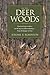 In the Deer Woods: Tips, Tactics and Adventure Tales of Hunting for Whitetails, Mulies, Moose, Elk, and Caribou