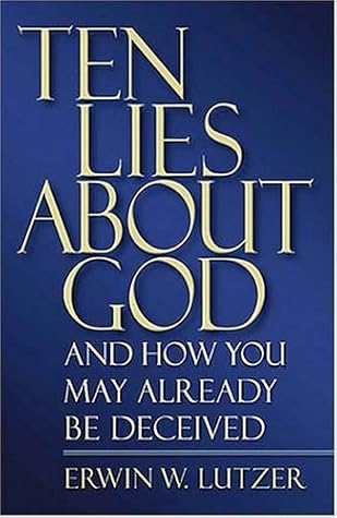 Ten Lies about God: And How You Might Already Be Deceived