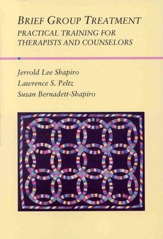 Brief Group Treatment: Practical Training for Therapists and Counselors (Group Counseling)