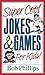 Super Cool Jokes and Games for Kids