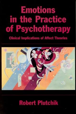 Emotions in the Practice of Psychotherapy: Clinical Implications of Affect Theories