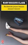 Recherche jeune femme aimant danser by Mary Higgins Clark