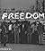 Freedom: A Photographic History of the African American Struggle