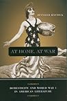 At Home, At War: Domesticity and World War I in American Literature