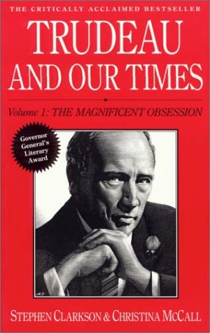 Trudeau and Our Times: Volume 1: The Magnificent Obsession (Paperback)