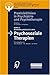 Behandlungsleitlinie Psychosoziale Therapien (Praxisleitlinien in Psychiatrie und Psychotherapie, 7) (German Edition)