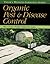 Organic Pest & Disease Control : How to Grow a Healthy, Problem-Free Garden (Taylor's Weekend Gardening Guides)