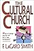 The Cultural Church by F. LaGard Smith
