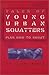 Tales of Young Urban Squatters Plus How to Squat
