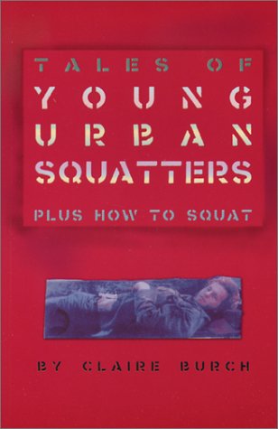 Tales of Young Urban Squatters Plus How to Squat (Paperback)