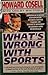 What's Wrong with Sports by Howard Cosell