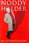 Noddy Holder--Who's Crazee Now: My Autobiography