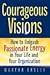 Courageous Visions by Martha Lasley