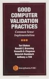 Good Computer Validation Practices: Common Sense Implementation