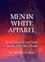 Men in White Apparel: Revel...