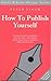 How to Publish Yourself