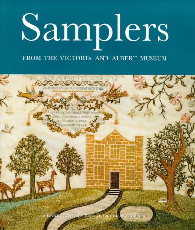 Samplers: From the Victoria & Albert Museum (1st Edition)