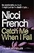Catch Me When I Fall