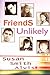 Friends Unlikely