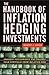 The Handbook of Inflation Hedging Investments: Enhance Performance and Protect Your Portfolio from Inflation Risk