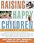Raising Happy Children: A Parent's Guide