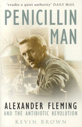 Penicillin Man: Alexander Fleming and the Antibiotic Revolution (Paperback)