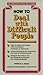 How to Deal With Difficult People by Donald H. Weiss