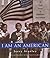 I am an American: A True Story of Japanese Internment: (ALA Notable Children's Book, Horn Book Fanfare Honor Book)