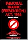 Mazhar Husain's Immoral Traffic (prevention) Act, 1956: with Supplement