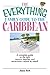 The Everything Family Guide To The Caribbean: A Complete Guide to the Best Resorts, Beaches And Attractions - Island by Island!