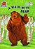 WALK WITH BEAR, A (B