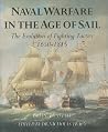 Naval Warfare in the Age of Sail: The Evolution of Fighting Tactics, 1650-1815